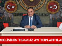 İL GENEL MECLİSİ TEMMUZ AYI TOPLANTILARI