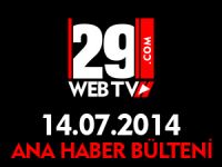 ANA HABER BÜLTENİ 14.07.2014