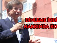 DİNLEME İDDİALARI HAKKINDA KONUŞTU