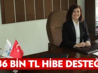 36 BİN TL HİBE DESTEĞİ