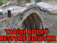 TARİHİ KÖPRÜ RESTORE EDİLİYOR