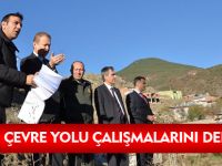 VALİ YAVUZ ÇEVRE YOLU ÇALIŞMALARINI DENETLEDİ