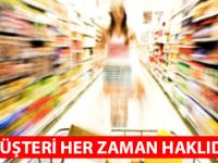 MÜŞTERİ HER ZAMAN HAKLIDIR