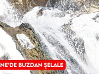 GÜMÜŞHANE'DE BUZDAN ŞELALELER OLUŞTU