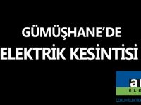 GÜMÜŞHANE'DE ELEKTRİK KESİNTİSİ