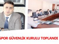 İL SPOR GÜVENLİK KURULU TOPLANDI