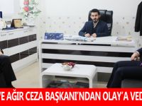 BAŞSAVCI VE AĞIR CEZA BAŞKANI’NDAN OLAY’A VEDA ZİYARETİ