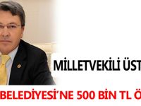 MİLLETVEKİLİ ÜSTÜN’DEN KELKİT BELEDİYESİ’NE 500 BİN TL ÖDENEK