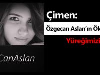 Çimen: Özgecan Aslan’ın Öldürülmesi Yüreğimizi Dağladı