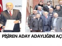 PİŞİREN ADAY ADAYLIĞINI AÇIKLADI