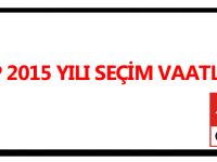 CHP 2015 YILI SEÇİM VAATLERİNİ AÇIKLADI