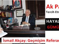 İsmail Akçay: Geçmişim Referansımdır !