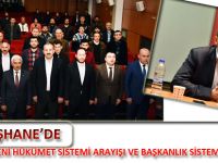 GÜMÜŞHANE’DE TÜRKİYE’DE YENİ HÜKÜMET SİSTEMİ ARAYIŞI VE BAŞKANLIK SİSTEMİ KONFERANSI