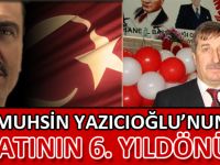 YAZICIOĞLU’NUN VEFATININ 6. YILDÖNÜMÜ