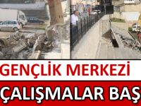 GENÇLİK MERKEZİ İÇİN ÇALIŞMALAR BAŞLADI