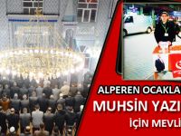 ALPEREN OCAKLARI, YAZICIOĞLU İÇİN MEVLİD OKUTTU