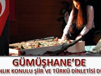 GÜMÜŞHANE’DE KAHRAMANLIK KONULU ŞİİR VE TÜRKÜ DİNLETİSİ DÜZENLENDİ