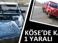 KÖSE’DE KAZA: 1 YARALI