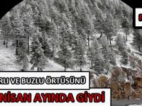 ZİGANA KARLI VE BUZLU ÖRTÜSÜNÜ BU KEZ NİSAN AYINDA GİYDİ