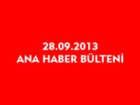 ANA HABER BÜLTENİ 28.09.2013