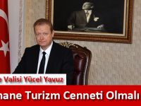 Gümüşhane Turizm Cenneti Olmalı